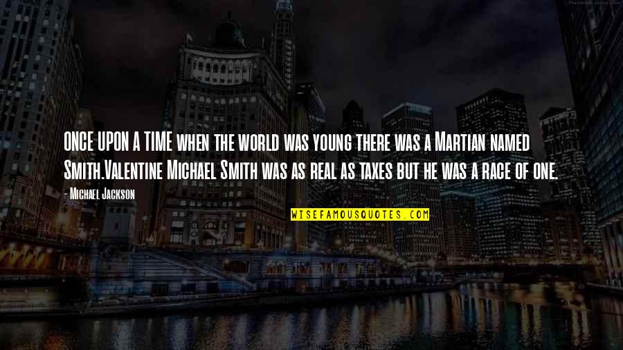 Once Upon A Time Quotes By Michael Jackson: ONCE UPON A TIME when the world was
