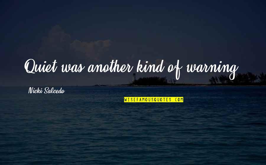Once Upon A Time Rumpelstiltskin Love Quotes By Nicki Salcedo: Quiet was another kind of warning. Once Upon A Time Rumpelstiltskin Love Quotes By Nicki Salcedo: Quiet was another kind of warning.