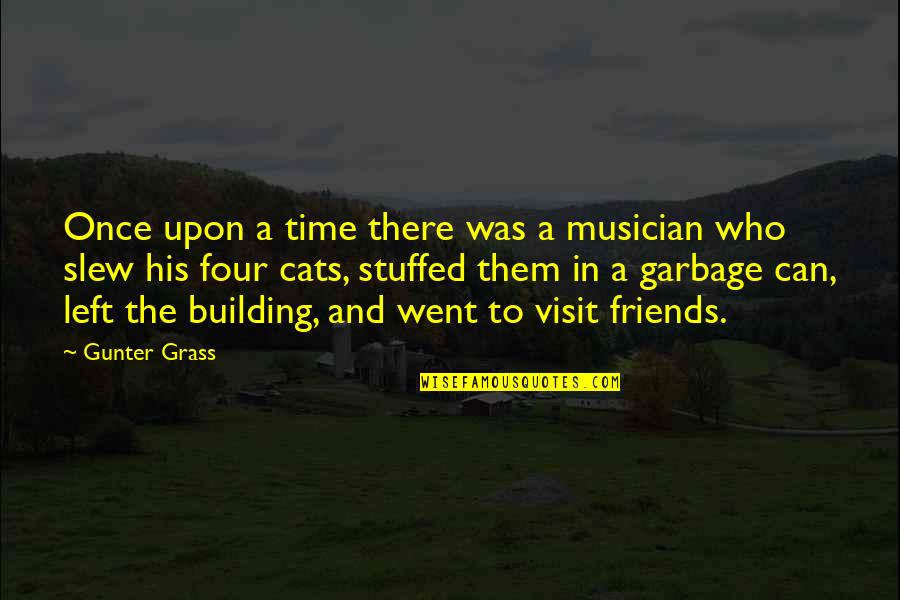 Once Upon A Time There Quotes By Gunter Grass: Once upon a time there was a musician