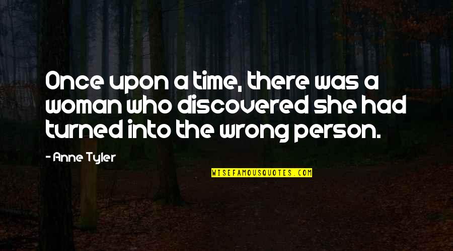 Once Upon Quotes By Anne Tyler: Once upon a time, there was a woman