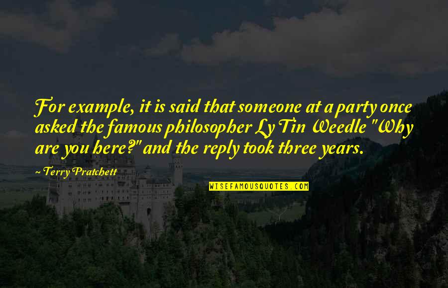 Once You Are Famous Quotes By Terry Pratchett: For example, it is said that someone at
