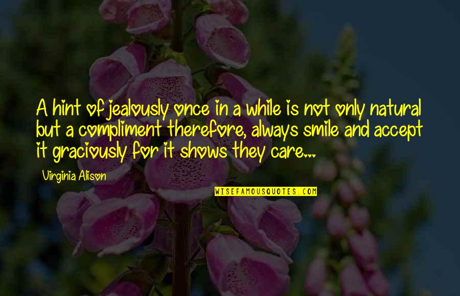 Once You Care Quotes By Virginia Alison: A hint of jealously once in a while Once You Care Quotes By Virginia Alison: A hint of jealously once in a while