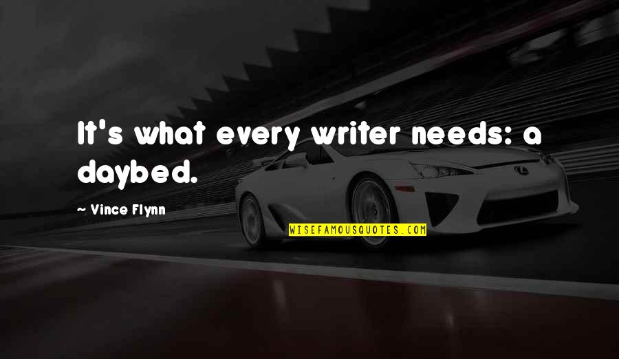 Once You Go Black You Don't Go Back Quotes By Vince Flynn: It's what every writer needs: a daybed.