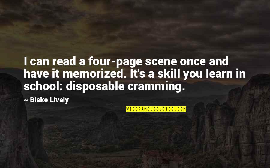 Once You Learn To Read Quotes By Blake Lively: I can read a four-page scene once and Once You Learn To Read Quotes By Blake Lively: I can read a four-page scene once and