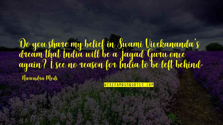 Once You Left Quotes By Narendra Modi: Do you share my belief in Swami Vivekananda's