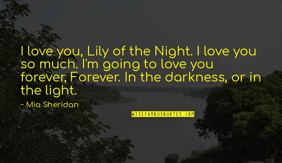 Once You Lose Someone's Trust Quotes By Mia Sheridan: I love you, Lily of the Night. I