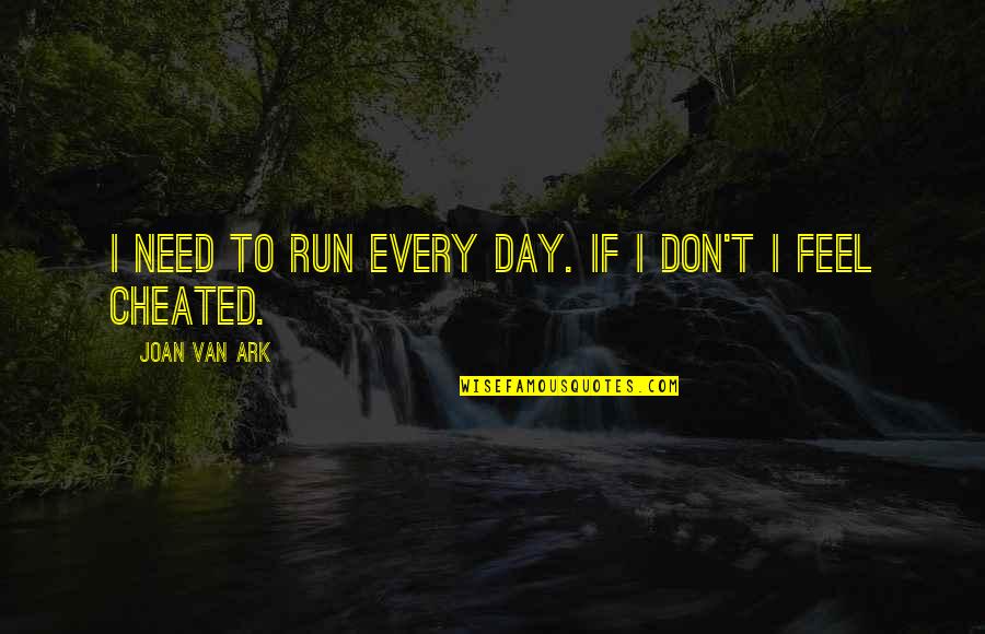 Onchange Escape Quotes By Joan Van Ark: I need to run every day. If I