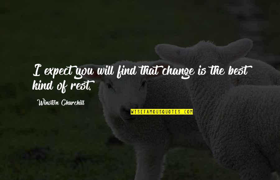 Onckelinckx Quotes By Winston Churchill: I expect you will find that change is Onckelinckx Quotes By Winston Churchill: I expect you will find that change is