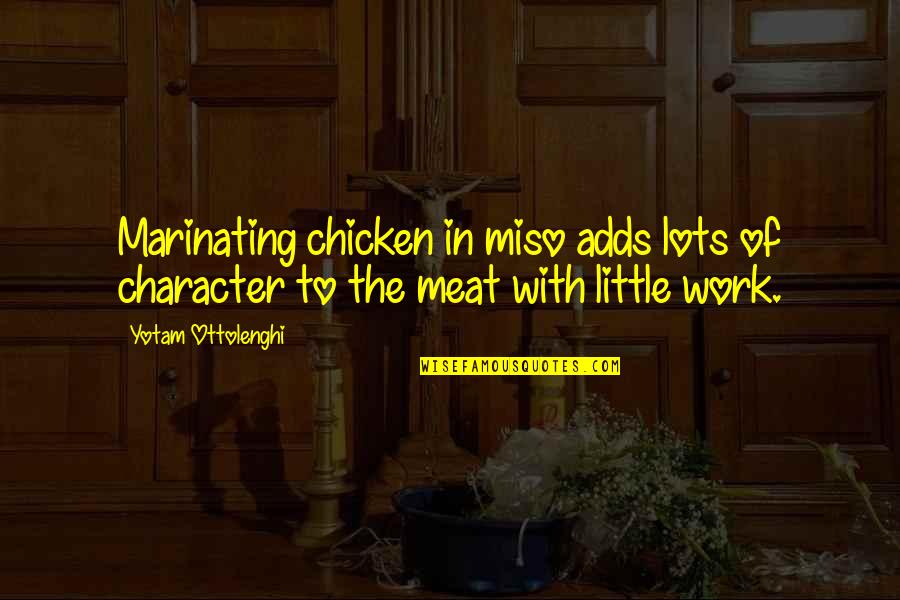 Ondernemerscheck Quotes By Yotam Ottolenghi: Marinating chicken in miso adds lots of character