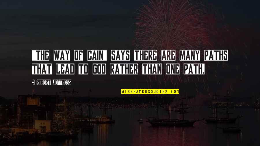 Onderscheid Quotes By Robert Jeffress: "The way of Cain" says there are many Onderscheid Quotes By Robert Jeffress: "The way of Cain" says there are many