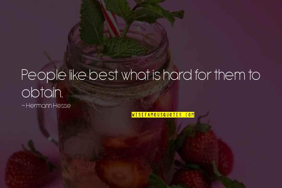Onderwerp Engels Quotes By Hermann Hesse: People like best what is hard for them Onderwerp Engels Quotes By Hermann Hesse: People like best what is hard for them