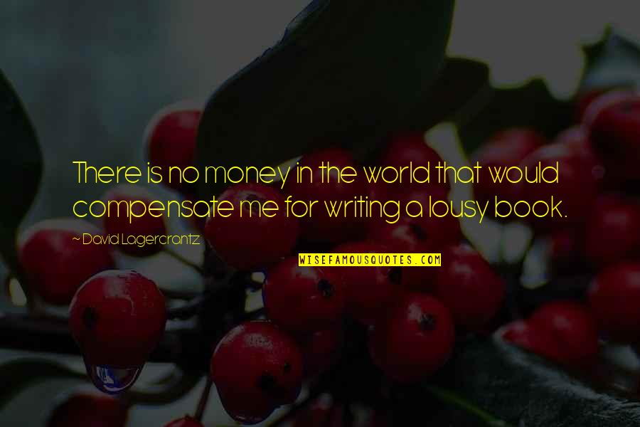 Ondinas Del Quotes By David Lagercrantz: There is no money in the world that Ondinas Del Quotes By David Lagercrantz: There is no money in the world that