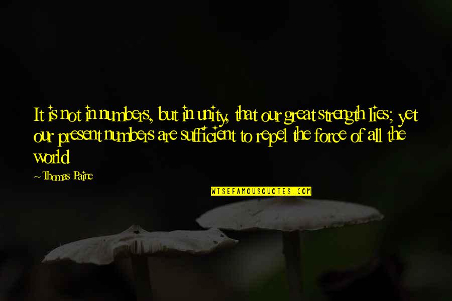 Ondrej Koval Quotes By Thomas Paine: It is not in numbers, but in unity, Ondrej Koval Quotes By Thomas Paine: It is not in numbers, but in unity,
