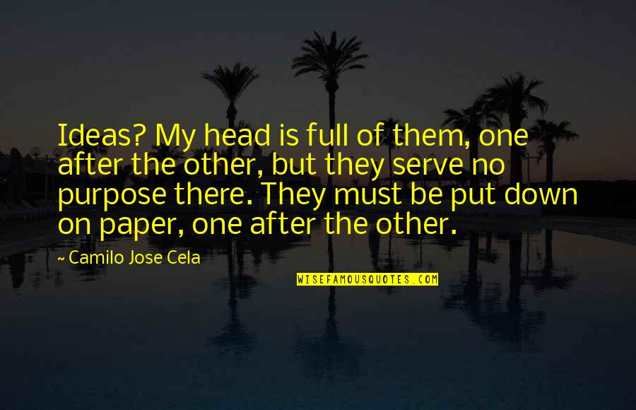 One After The Other Quotes By Camilo Jose Cela: Ideas? My head is full of them, one