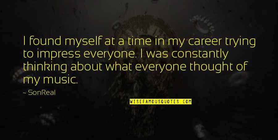 One Amazing Thing Book Quotes By SonReal: I found myself at a time in my One Amazing Thing Book Quotes By SonReal: I found myself at a time in my