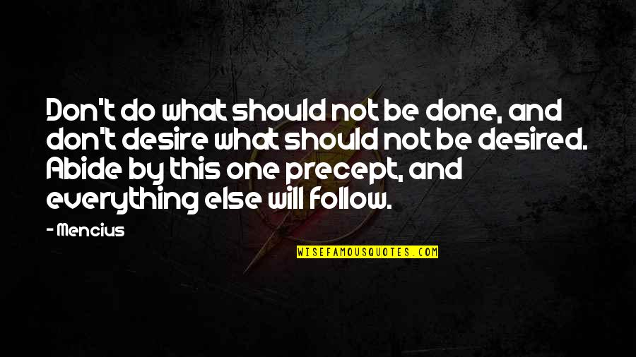 One And Done Rule Quotes By Mencius: Don't do what should not be done, and