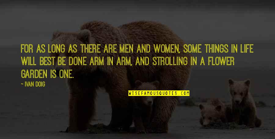 One Arm Quotes By Ivan Doig: For as long as there are men and