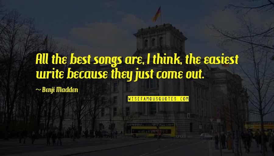 One Away Sean Quotes By Benji Madden: All the best songs are, I think, the