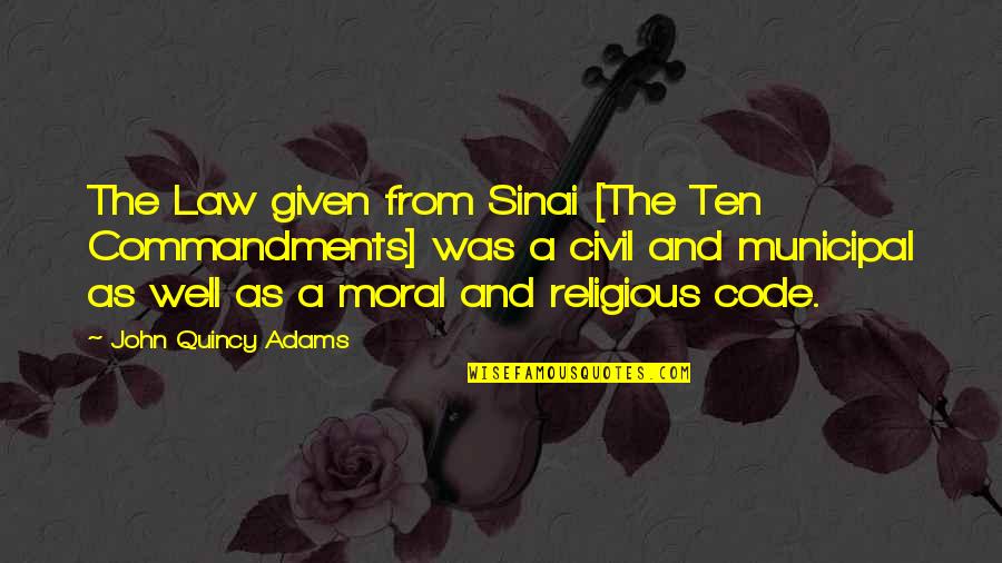 One Back Bay Quotes By John Quincy Adams: The Law given from Sinai [The Ten Commandments]