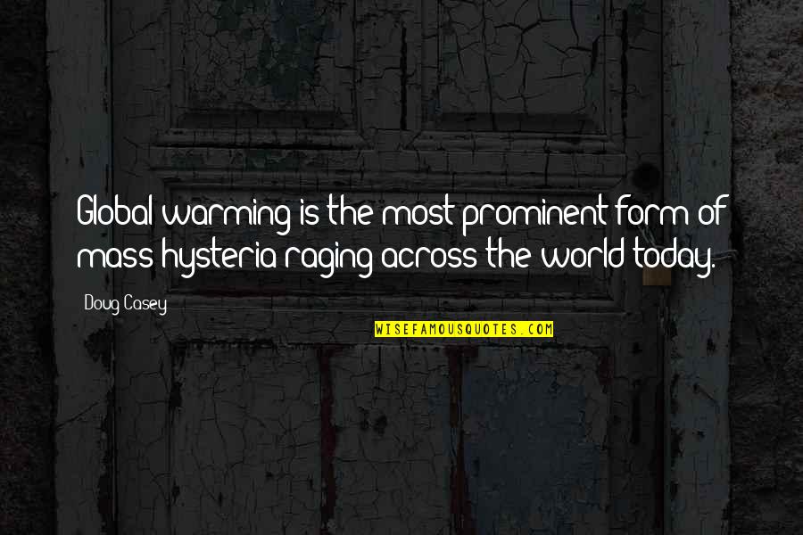 One Bad Review Quote Quotes By Doug Casey: Global warming is the most prominent form of