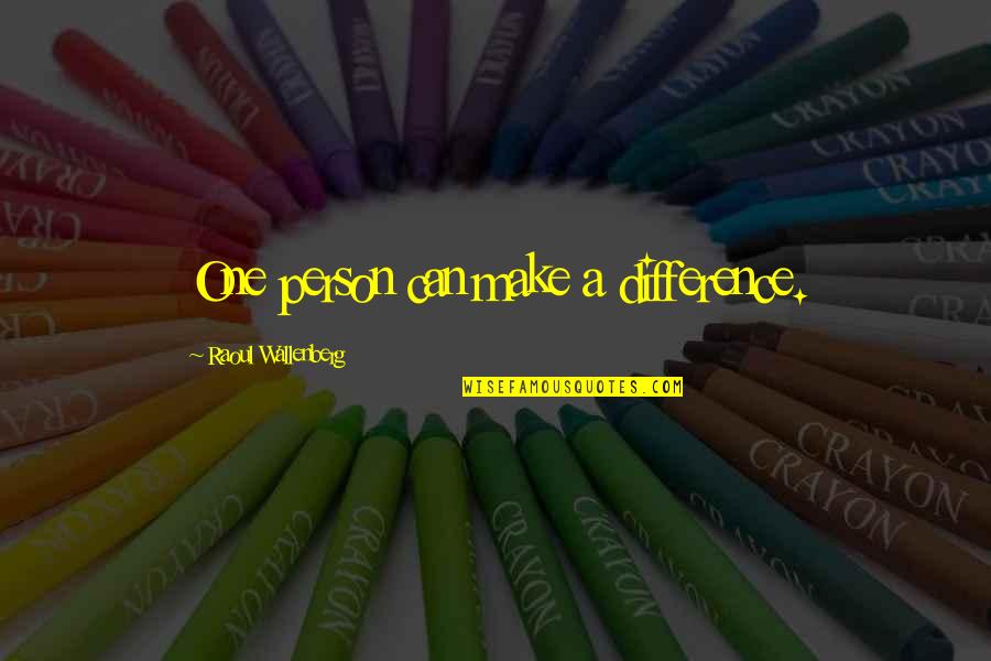 One Can Make A Difference Quotes By Raoul Wallenberg: One person can make a difference.