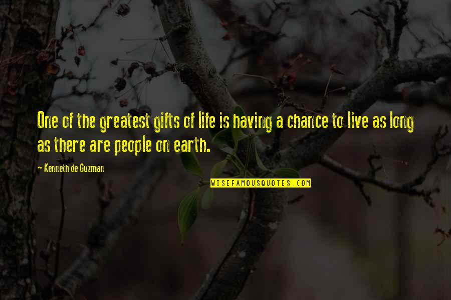 One Chance In Life Quotes By Kenneth De Guzman: One of the greatest gifts of life is