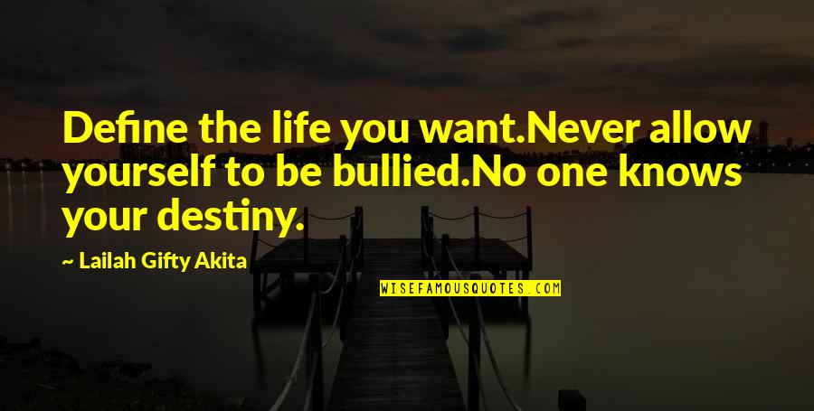 One Chance In Life Quotes By Lailah Gifty Akita: Define the life you want.Never allow yourself to