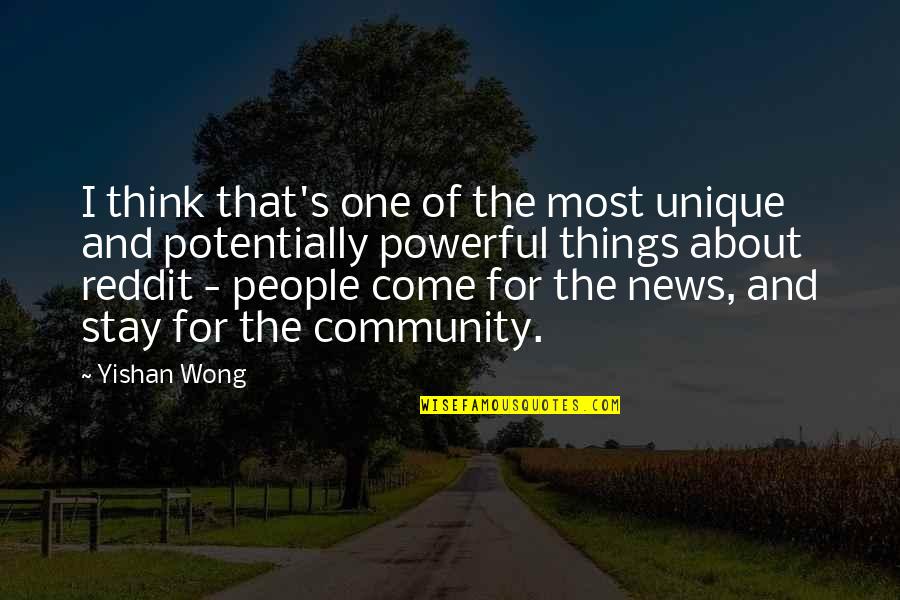 One Community Quotes By Yishan Wong: I think that's one of the most unique