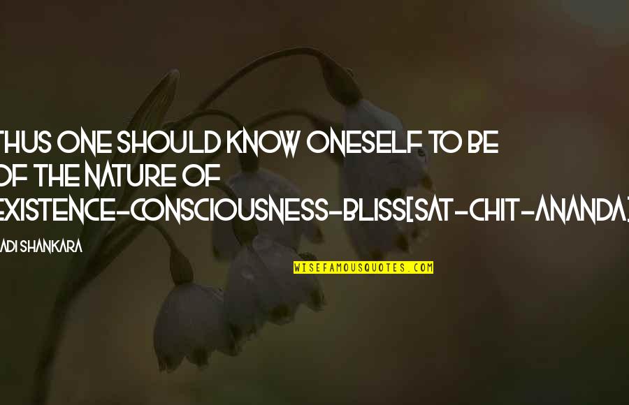 One Consciousness Quotes By Adi Shankara: Thus one should know oneself to be of