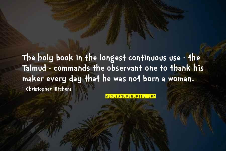 One Day Book Quotes By Christopher Hitchens: The holy book in the longest continuous use One Day Book Quotes By Christopher Hitchens: The holy book in the longest continuous use