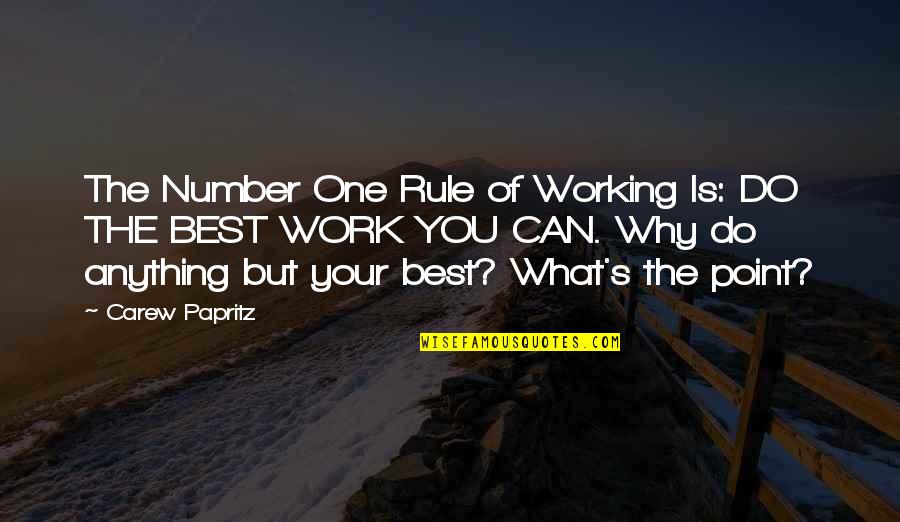 One Day Books Quotes By Carew Papritz: The Number One Rule of Working Is: DO