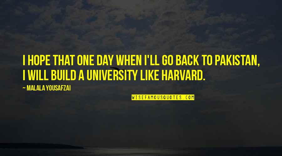 One Day Hope Quotes By Malala Yousafzai: I hope that one day when I'll go One Day Hope Quotes By Malala Yousafzai: I hope that one day when I'll go