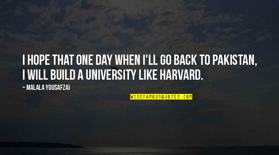 One Day I Will Go Quotes By Malala Yousafzai: I hope that one day when I'll go