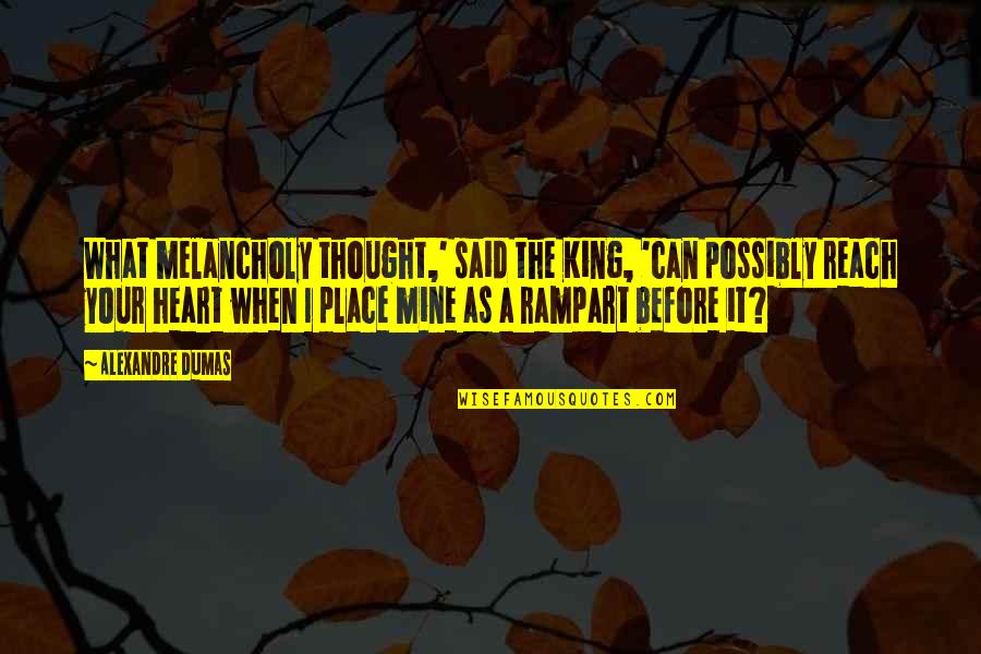 One Day Im Gonna Be Successful Quotes By Alexandre Dumas: What melancholy thought,' said the King, 'can possibly