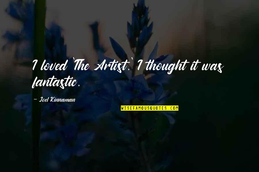 One Day I'm Gonna Leave Quotes By Joel Kinnaman: I loved 'The Artist.' I thought it was