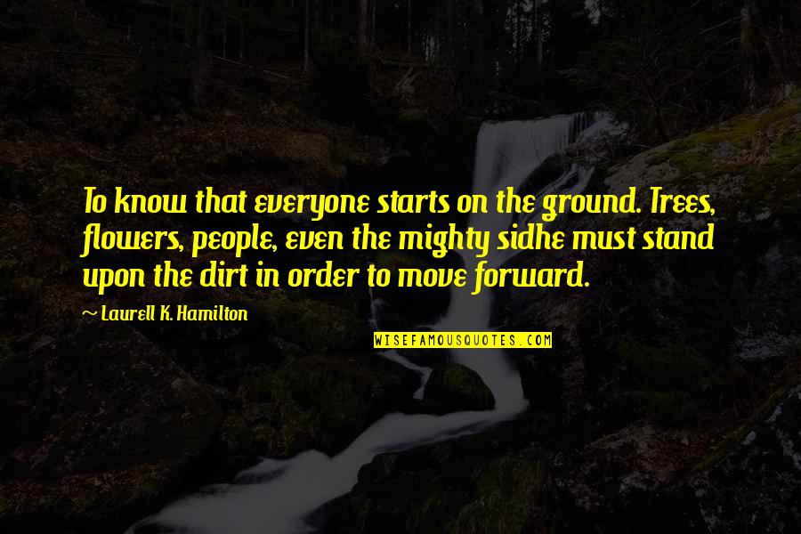 One Day You Ll Realize You Lost Quotes By Laurell K. Hamilton: To know that everyone starts on the ground.