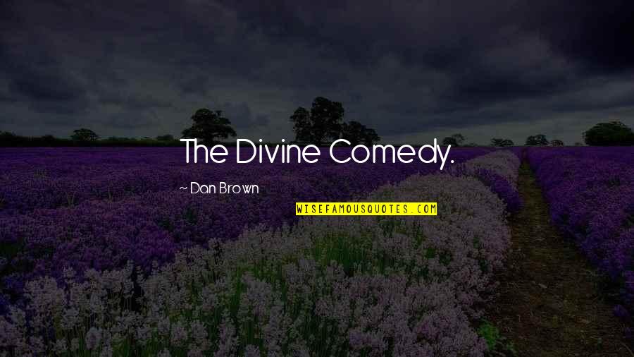 One Day You Realise Quotes By Dan Brown: The Divine Comedy.