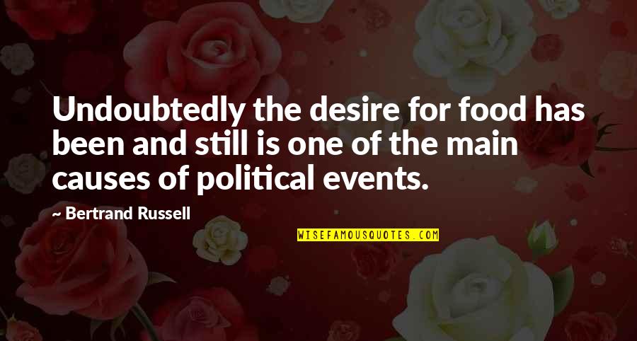 One Desire Quotes By Bertrand Russell: Undoubtedly the desire for food has been and