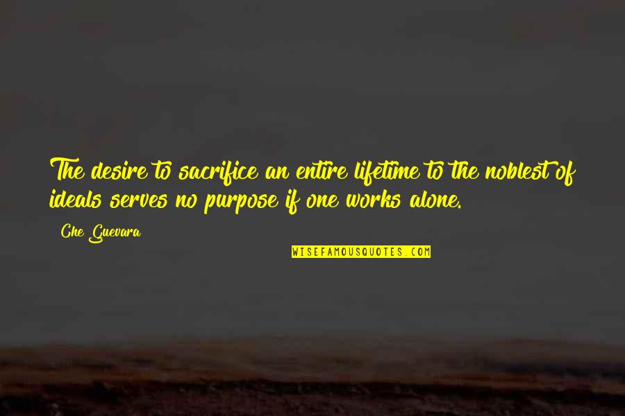 One Desire Quotes By Che Guevara: The desire to sacrifice an entire lifetime to One Desire Quotes By Che Guevara: The desire to sacrifice an entire lifetime to