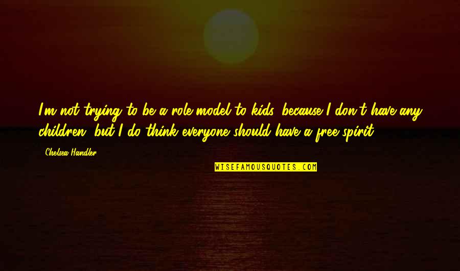 One Direction Funny Song Quotes By Chelsea Handler: I'm not trying to be a role model One Direction Funny Song Quotes By Chelsea Handler: I'm not trying to be a role model