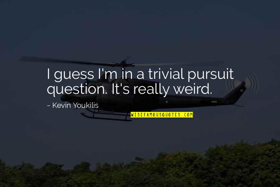 One Direction Icarly Quotes By Kevin Youkilis: I guess I'm in a trivial pursuit question. One Direction Icarly Quotes By Kevin Youkilis: I guess I'm in a trivial pursuit question.