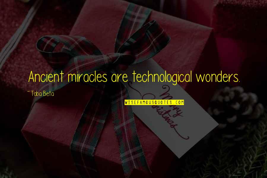 One Direction Lyrics Senior Quotes By Toba Beta: Ancient miracles are technological wonders. One Direction Lyrics Senior Quotes By Toba Beta: Ancient miracles are technological wonders.