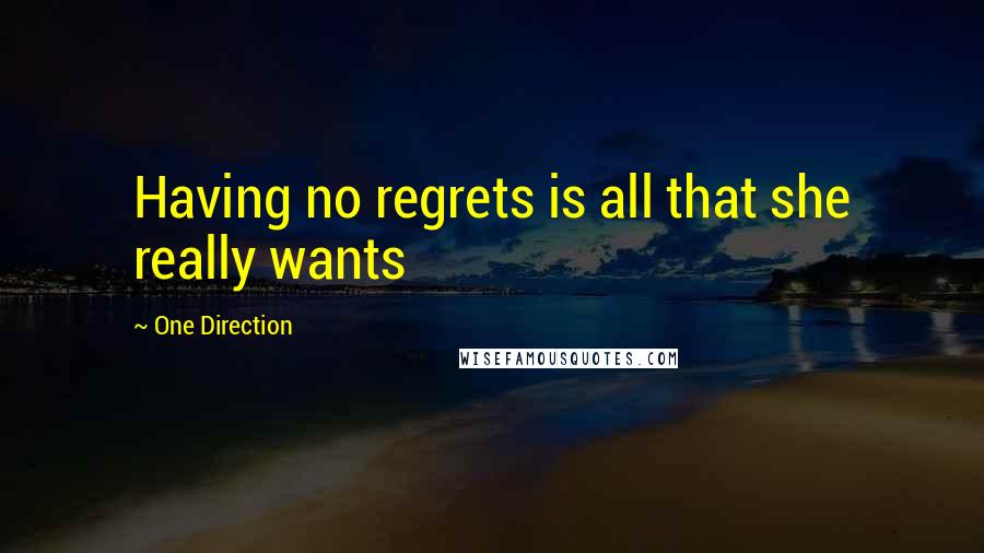 One Direction quotes: Having no regrets is all that she really wants