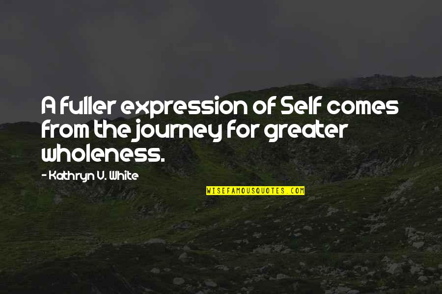 One Directioners Quotes By Kathryn V. White: A fuller expression of Self comes from the One Directioners Quotes By Kathryn V. White: A fuller expression of Self comes from the