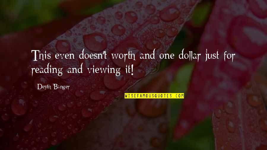 One Dollar Quotes By Deyth Banger: This even doesn't worth and one dollar just