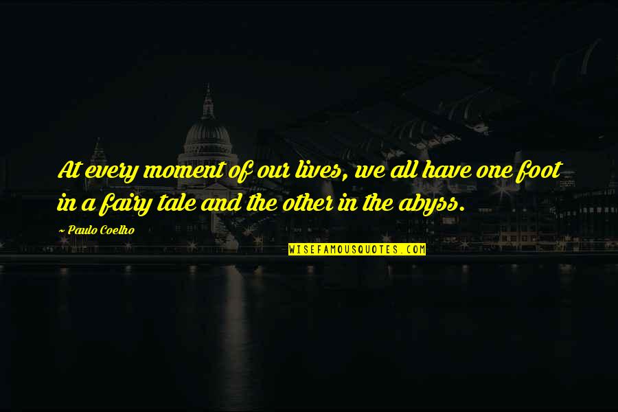 One Eleven Quotes By Paulo Coelho: At every moment of our lives, we all One Eleven Quotes By Paulo Coelho: At every moment of our lives, we all