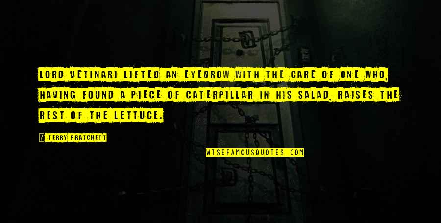 One Eyebrow Quotes By Terry Pratchett: Lord Vetinari lifted an eyebrow with the care One Eyebrow Quotes By Terry Pratchett: Lord Vetinari lifted an eyebrow with the care