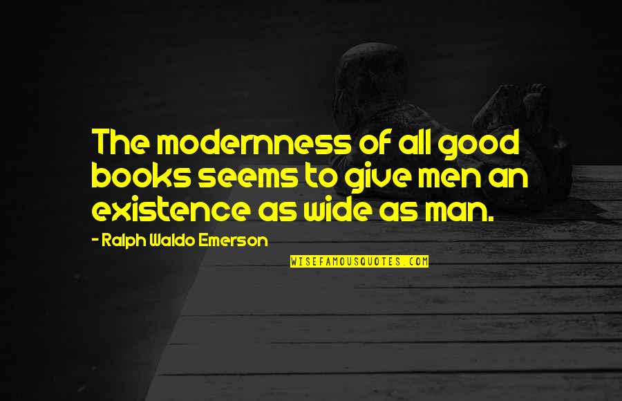 One Flew Over The Cuckoo 27s Nest Quotes By Ralph Waldo Emerson: The modernness of all good books seems to One Flew Over The Cuckoo 27s Nest Quotes By Ralph Waldo Emerson: The modernness of all good books seems to