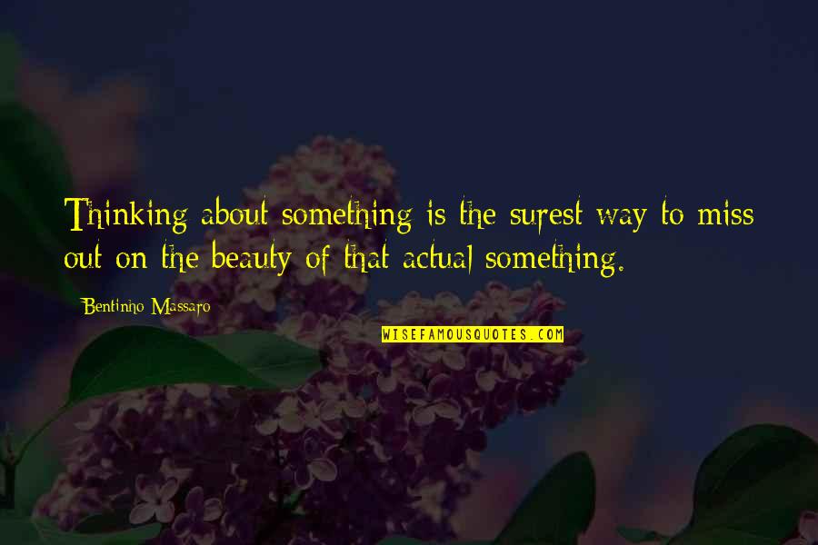 One Flew Over The Cuckoos Nest With Page Numbers Quotes By Bentinho Massaro: Thinking about something is the surest way to One Flew Over The Cuckoos Nest With Page Numbers Quotes By Bentinho Massaro: Thinking about something is the surest way to
