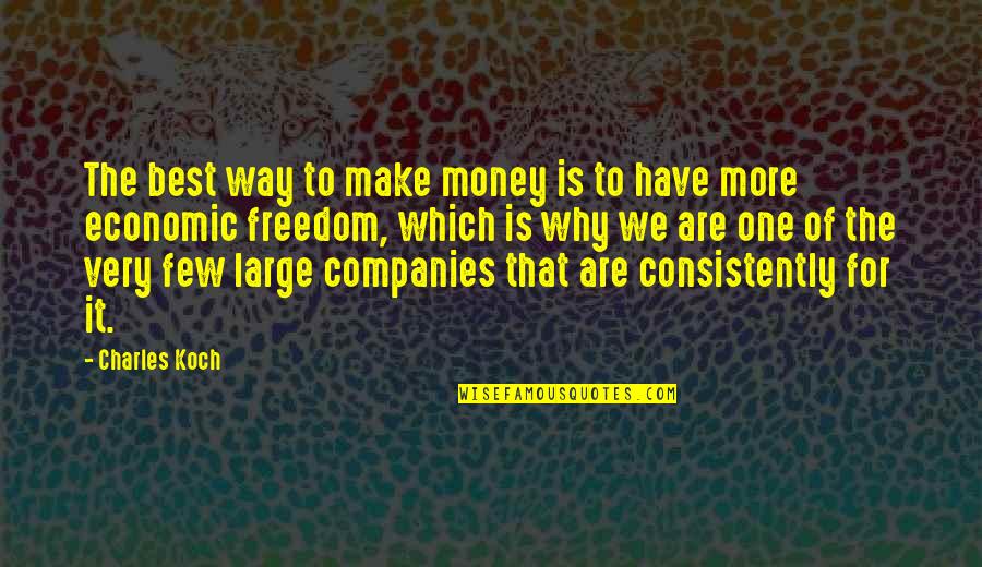 One For The Money Quotes By Charles Koch: The best way to make money is to One For The Money Quotes By Charles Koch: The best way to make money is to